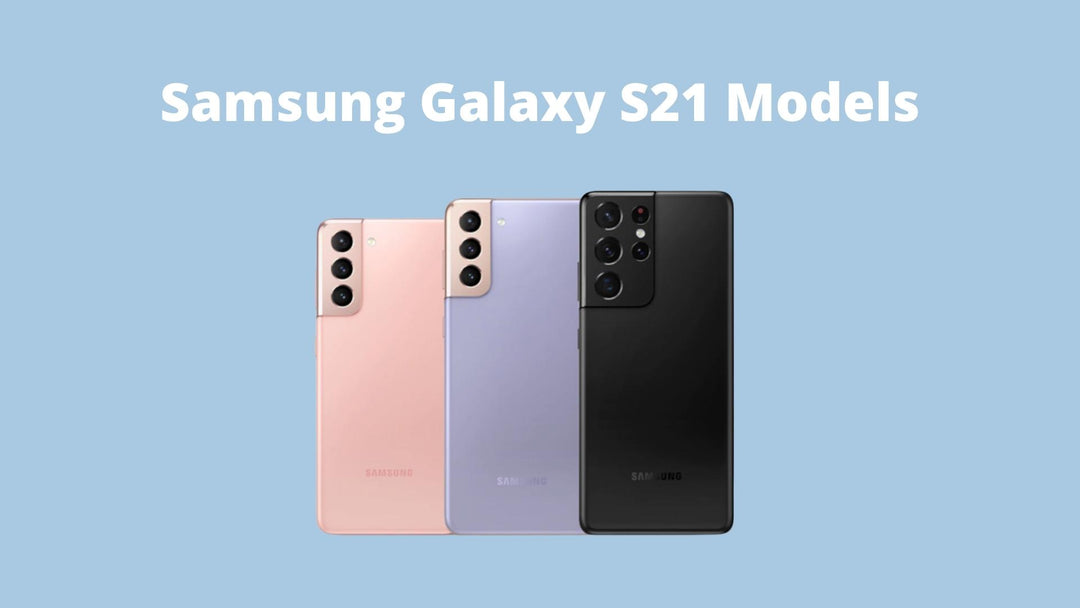 Samsung Galaxy S21 vs Galaxy S21 Plus vs Galaxy S21 Ultra